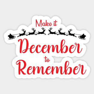 Make it December to Remember T-Shirt Sticker